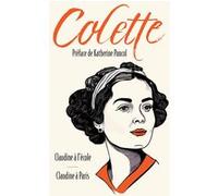 Claudine à l'école suivi de Claudine à Paris Sidonie-Gabrielle Colette (Auteur), Katherine Pancol (Préface)