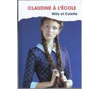 Claudine À L'École - Willy Et Colette - Sidonie-Gabrielle Colette