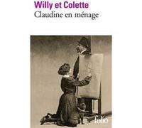 Claudine en ménage Willy (Auteur), Sidonie-Gabrielle Colette (Auteur)
