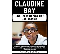Claudine Gay: The Truth Behind Her Resignation: A Deep Dive Into The Life, Academic Journey Of Claudine Gay, Personal Struggles, And The Dramatic Unfolding Of Her Professional Departure