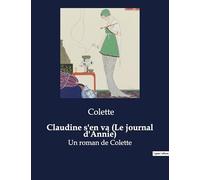 Claudine s'en va (Le journal d'Annie): Un roman de Colette