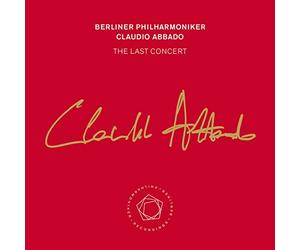 Claudio Abbado and the Berliner Philharmoniker The Last Concert