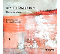 Sonia Visentin, Ex Novo Ensemble – Claudio Ambrosini: Musique de chambre – CD – Import