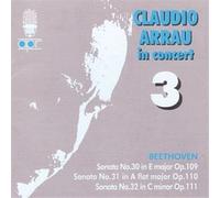 Claudio Arrau - Claudio Arrau in Concert 3-Beethoven : Sonates N°30, N°31 Et N°32 [Import]