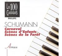 Claudio Arrau (piano) - Carnaval / Scènes de la forêt / Scènes d'enfants