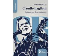 Claudio Baglioni. Metamorfosi di un cantautore