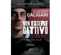 Claudio Caligari. Non Essere Cattivo. Lettura Del Film