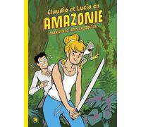 Claudio et Lucia en Amazonie - Cristina Broquetas - Bang ediciones - cartonné - Bande dessinée jeunesse