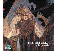 Claudio Gabis - Y La Pesada