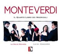 Monteverdi – Madrigaux, Livres I à IV – la Dolce Maniera, Gaggero – Stradivarius