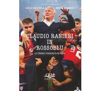 Claudio Ranieri in Rossoblu: Le cinque stagioni di Re Mida