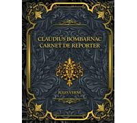 Claudius Bombarnac - Carnet de reporter: Jules Verne