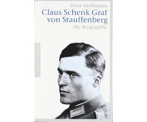 Claus Schenk Graf von Stauffenberg: Die Biographie von Peter Hoffmann (2007) Gebundene Ausgabe