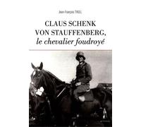 Claus schenk von stauffenberg, le chevalier foudroyé - Jean-François Thull - Le Polemarque - broché - Essai