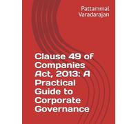 Clause 49 of Companies Act, 2013: A Practical Guide to Corporate Governance