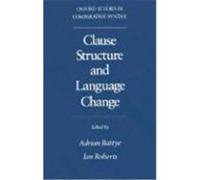 Clause Structure and Language Change, Oxford Studies in Comparative Syntax Series Generative Diachronic Syntax Conference 1990 University of York), Adrian Battye (Auteur)