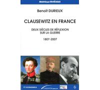 Clausewitz en France : Deux siècles de réflexion sur la guerre (1807-2007)