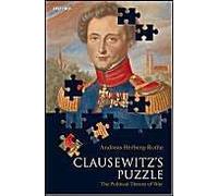Clausewitz's Puzzle: The Political Theory of War by Andreas Herberg-Rothe NEUF