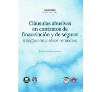 Cláusulas abusivas en contratos de financiación y de seguro: integración y otros remedios: COLECCIÓN «DERECHO CIVIL»