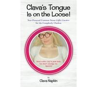 Clava's Tongue Is on the Loose!: Star-Powered Common Sense Coffee Coasters for the Completely Clueless