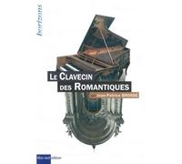 Clavecin des Romantiques (Le) - Jean-Patrice Brosse - Bleu Nuit Eds - broché - Monographie
