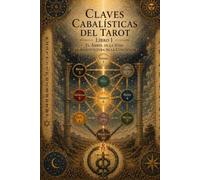 Claves Cabalisticas del Tarot: Libro 1