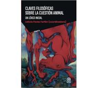 CLAVES FILOSOFICAS SOBRE LA CUESTION ANIMAL