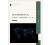 Claves Globales: Qué Estudiar en un MSc in International Business and Economics para Impulsar tu Carrera