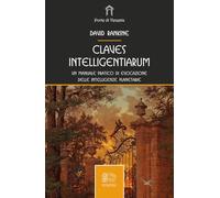 Claves intelligentiarum. Un manuale pratico di evocazione delle intelligenze planetarie