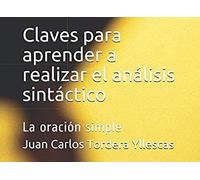 Claves Para Aprender A Realizar El Análisis Sintáctico: La Oración Simple