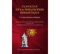 Clavicule de la philosophie hermétique - Où les mystères les plus cachés des anciens et modernes sont mis au jour en faveurs des enfants de l'art... - T.F Geron - Edimaf - broché - Essai