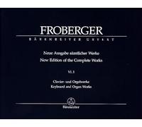 Clavier- und Orgelwerke abschriftlicher Überlieferung: Neue Quellen, neue Lesarten, neue Werke (Teil 1). Johann Jacob Froberger. Neue Ausgabe sämtlicher Werke 6,1 | BÄRENREITER URTEXT