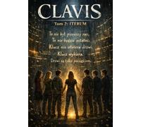 CLAVIS. Tom 2: ITERUM: Klucz wybiera ponownie