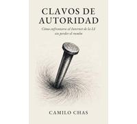 Clavos de Autoridad: Cómo enfrentarse al Internet de la IA sin perder el rumbo.