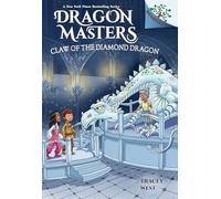 Claw of the Diamond Dragon: A Branches Book (Dragon Masters #33)