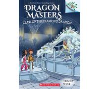 Claw of the Diamond Dragon: A Branches Book (Dragon Masters #33) - Tracey West - Scholastic Inc. - ebook (ePub) - Livre
