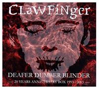 Clawfinger - Deafer Dumber Blinder