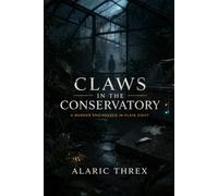 Claws in the Conservatory: A Murder Engineered in Plain Sight