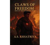 Claws of Freedom: Rise of the Sovereign Mind
