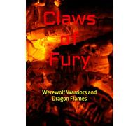 Claws of Fury: Werewolf Warriors and Dragon Flames