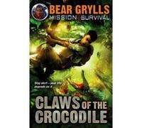 Claws of the Crocodile Grylls Bear Grylls Bear (Auteur)