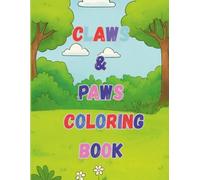 Claws Paws & Coloring Book: Color, Create, and Dream Big Animals