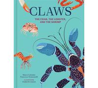 Claws The Crab, the Lobster, and the Shrimp - Marco Colombo - Princeton Architectural Press - ebook (ePub) - Livre