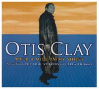 Clay, Otis - Walk a Mile in My Shoes