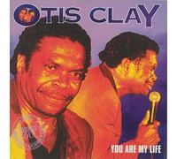 Clay, Otis - You are My Life
