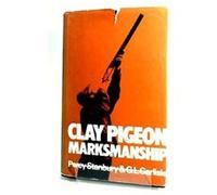 Clay Pigeon Marksmanship Gordon Lowther Carlisle, Percy Stanbury (Auteur)