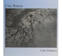 Clay Riness - Little Windows