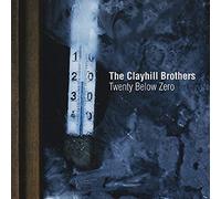 Clayhill Brothers - Twenty Below Zero [Import]