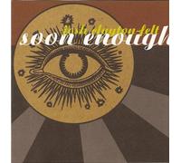 Clayton-Felt, Josh - Soon Enough/Dead American/This & Only This