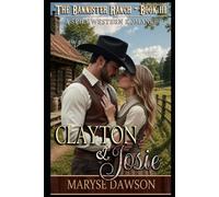 Clayton & Josie: The Bannister Ranch Book III
